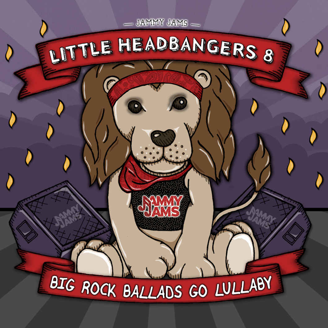 Little Headbangers 8: Big Rock Ballads Go Lullaby