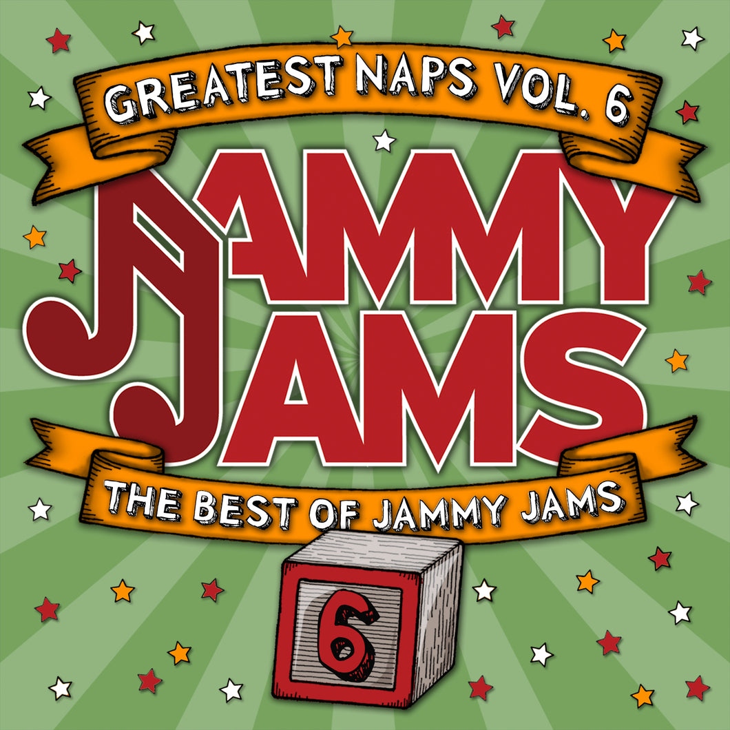 Greatest Naps, Vol. 6: The Best of Jammy Jams